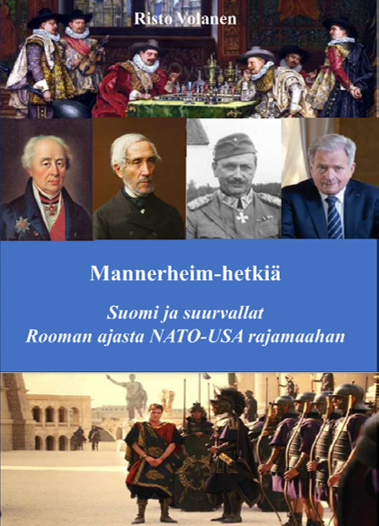 Kirjan Mannerheim hetkiä, Suomi ja suurvallat Rooman ajasta NATO-USA rajamaahan kansi